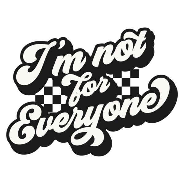 Im not for everyone Thumbnail